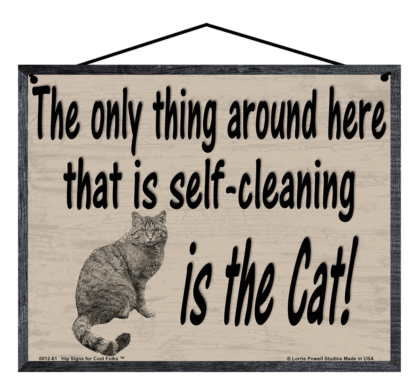 The Only Thing Around Here That Is Self-Cleaning Is The Cat - Vintage Style Pet Sign