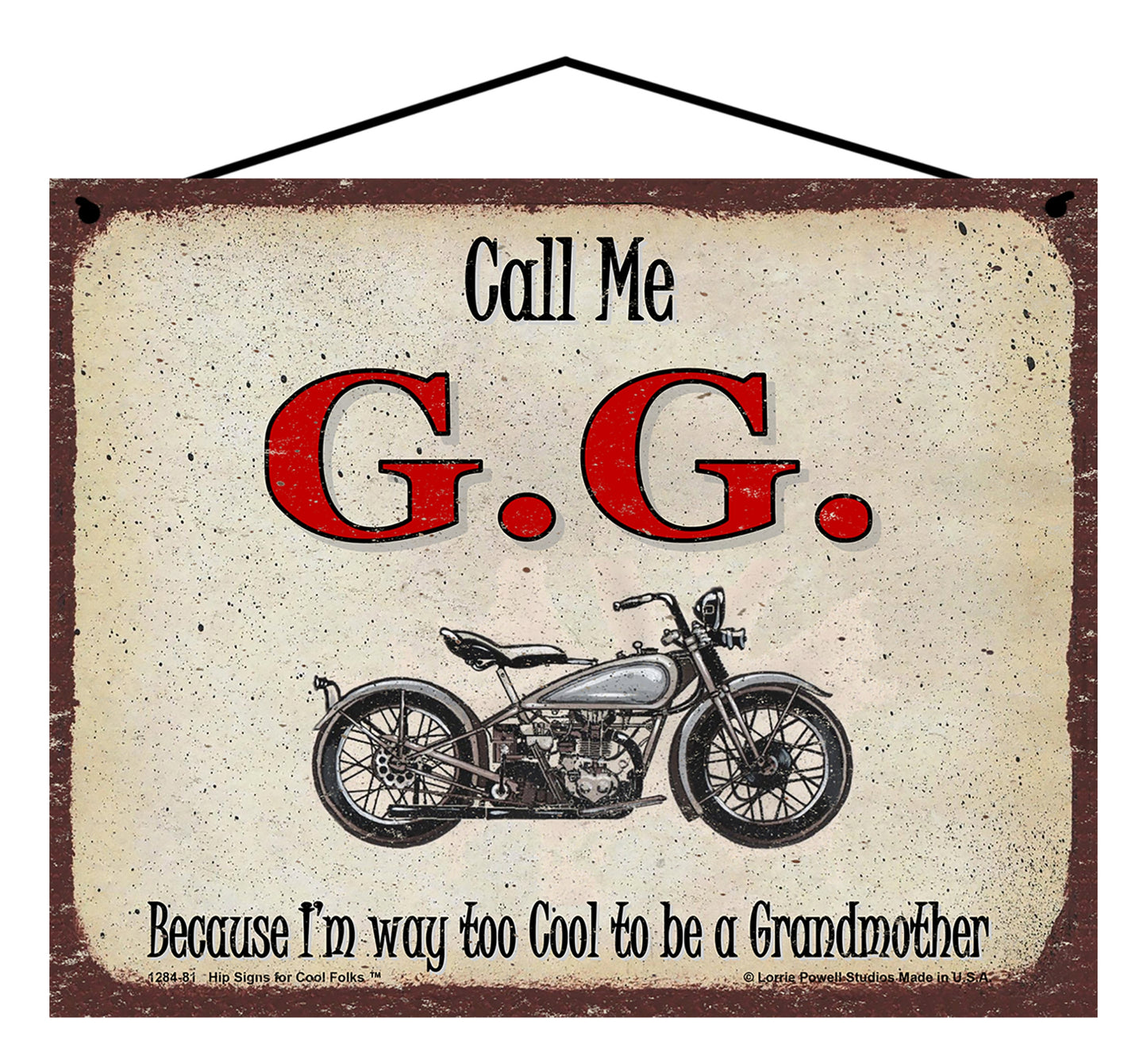 G.G. Biker Sign - Call Me G.G. Because I'm Way Too Cool To Be A Grandmother