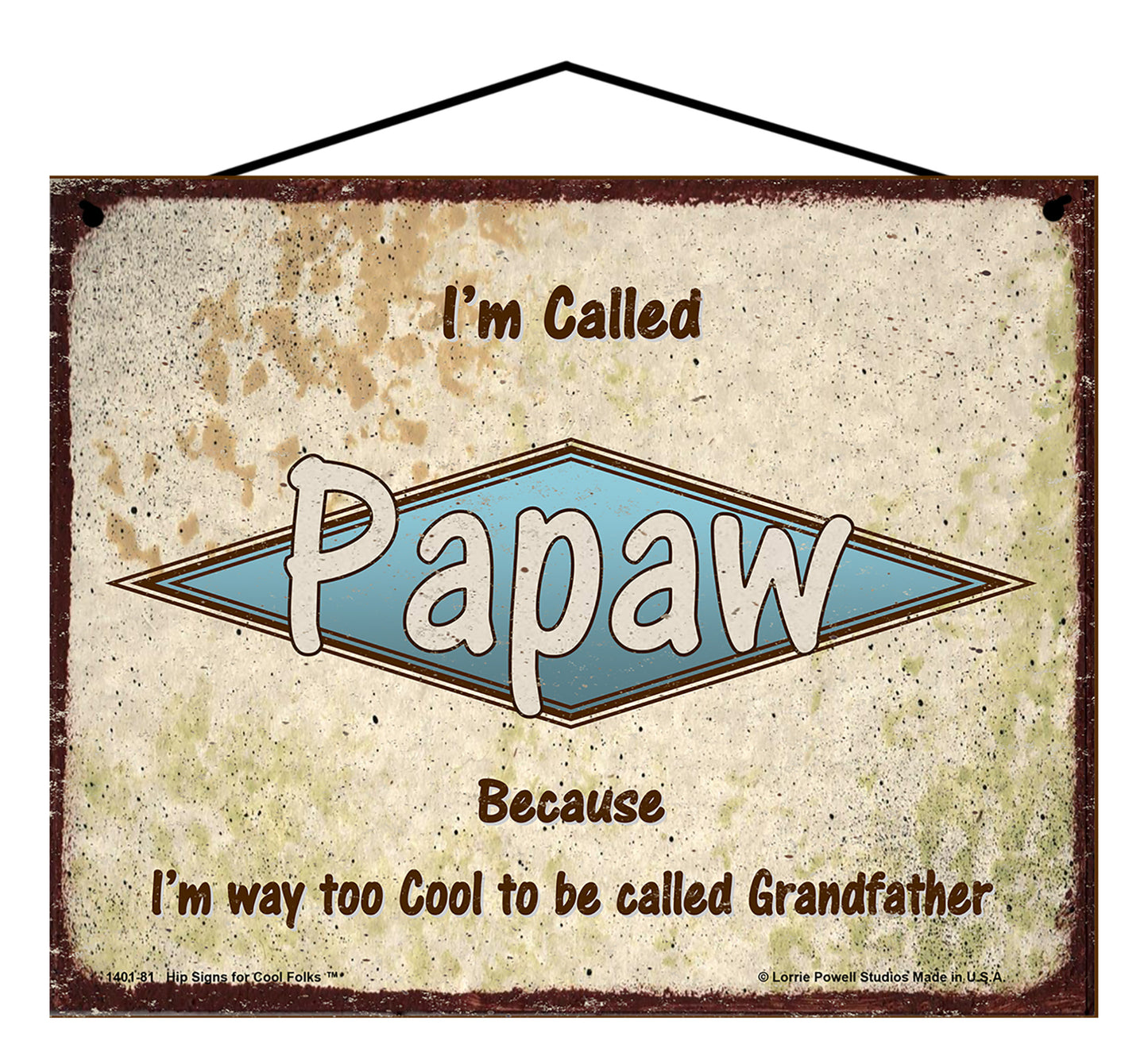 Papaw Retro Sign - I'm Called Papaw Because I'm Way Too Cool To Be Called Grandfather
