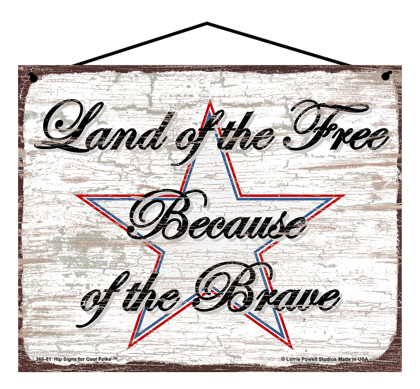 Land of the Free Because of the Brave - Vintage Style Sign