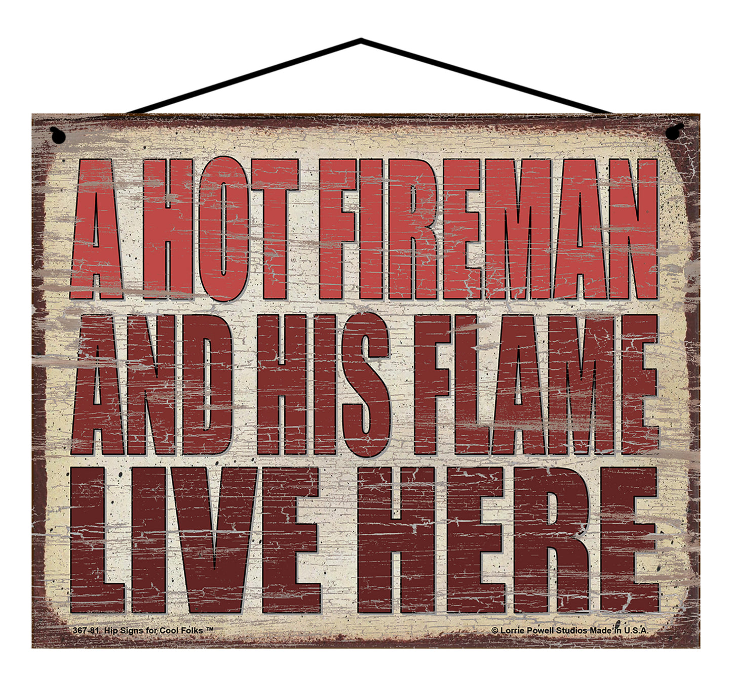 A Hot Fireman and His Flame Live Here - Vintage Style Sign