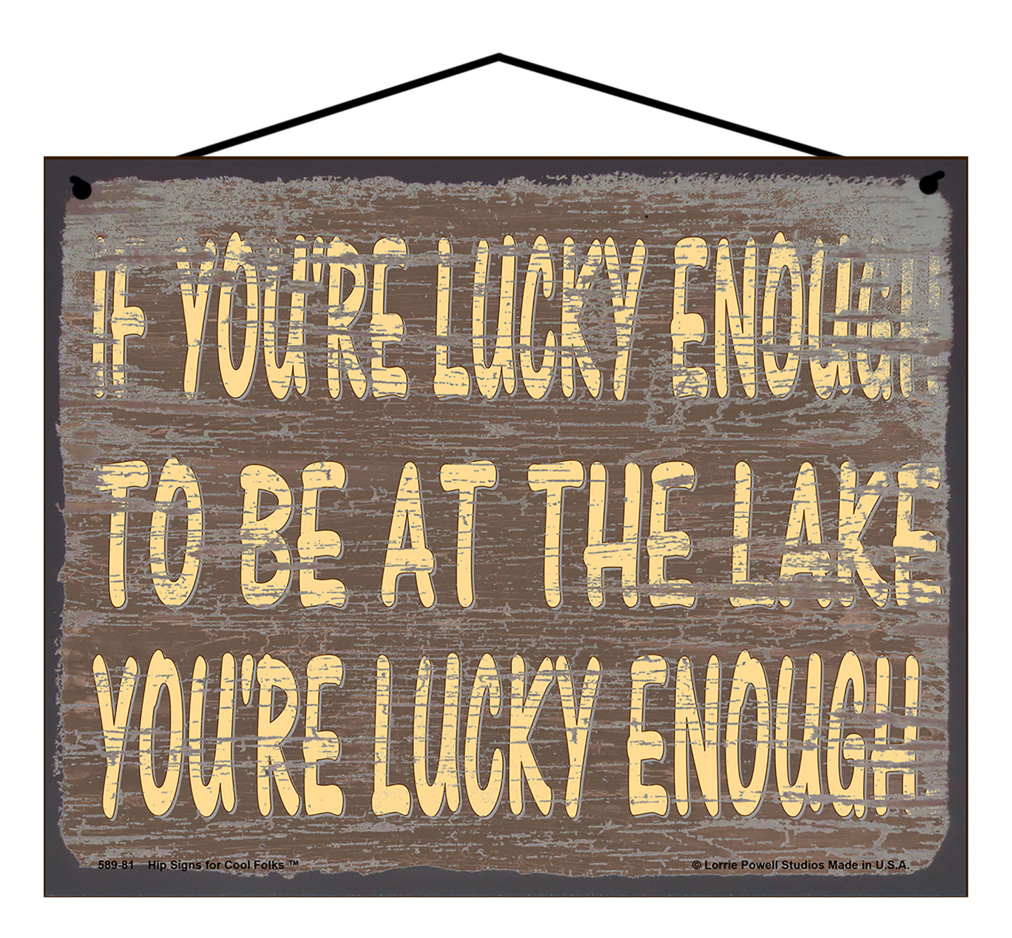 If You're Lucky Enough To Be At The Lake You're Lucky Enough - Brown Vintage Style Sign
