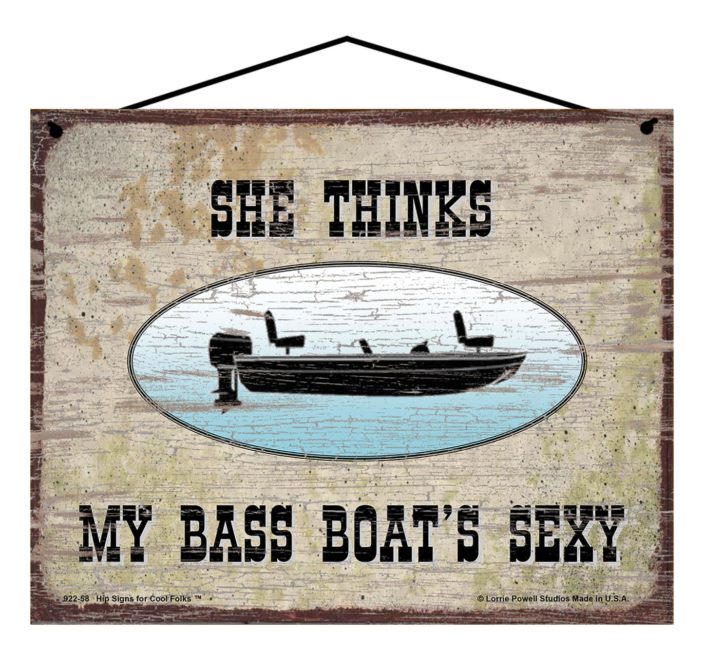 She Thinks My Bass Boat's Sexy - Vintage Style Sign