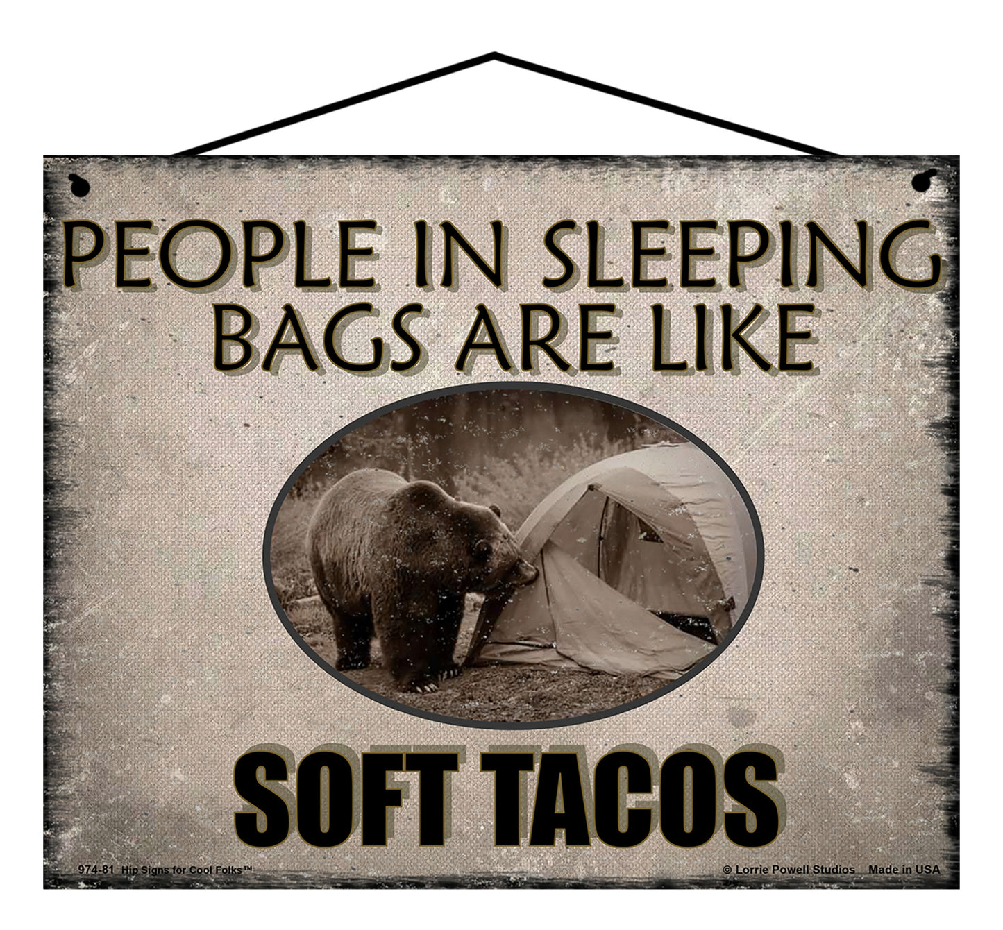 People In Sleeping Bags Are Like Soft Tacos - Vintage Style Sign