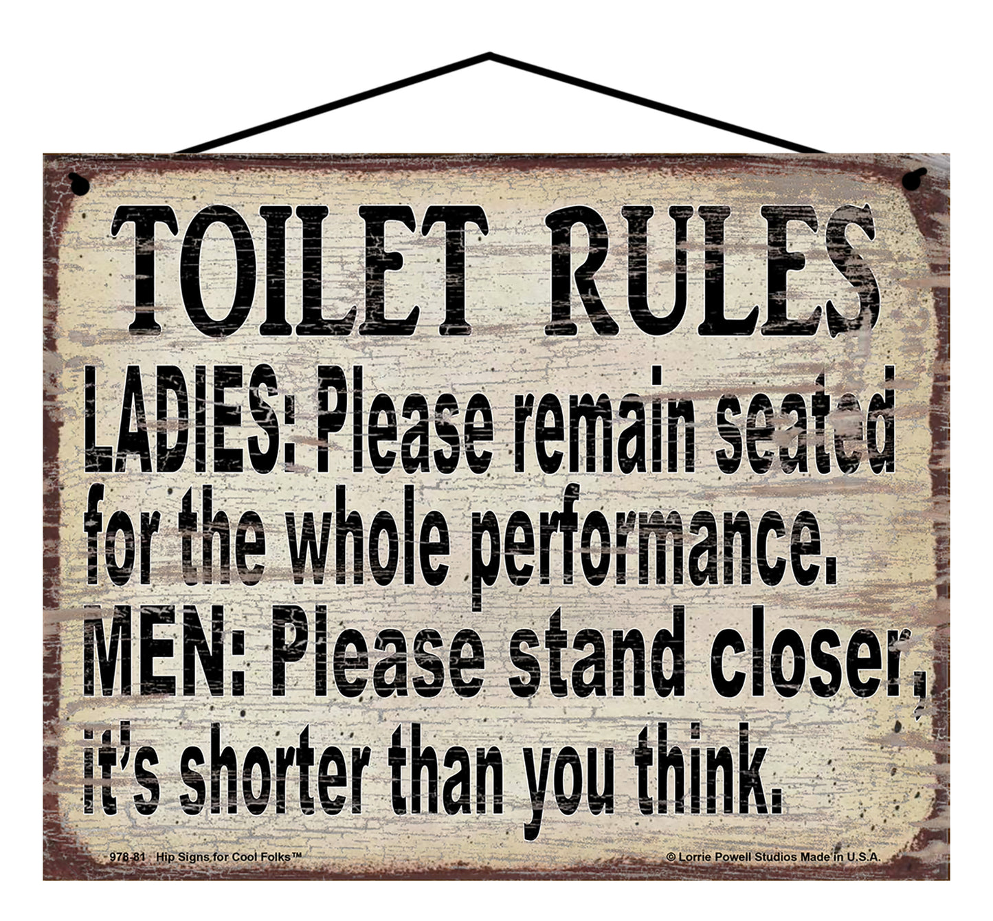 Toilet Rules Ladies Please Remain Seated For The Whole Performance Men Please Stand Closer It's Shorter Than You Think - Vintage Style Sign