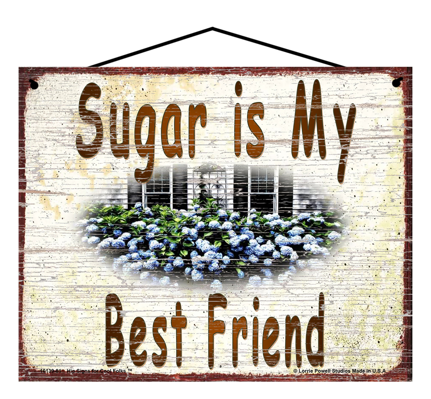 Sugar Hydrangea Sign - Sugar Is My Best Friend