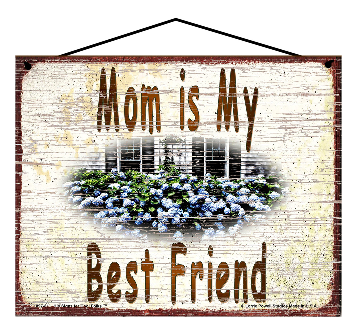 Mom Hydrangea Sign - Mom Is My Best Friend