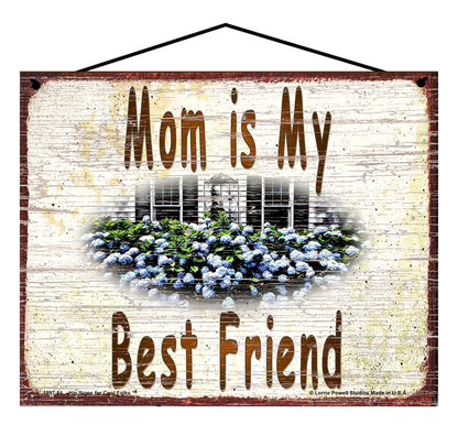 Mom Hydrangea Sign - Mom Is My Best Friend