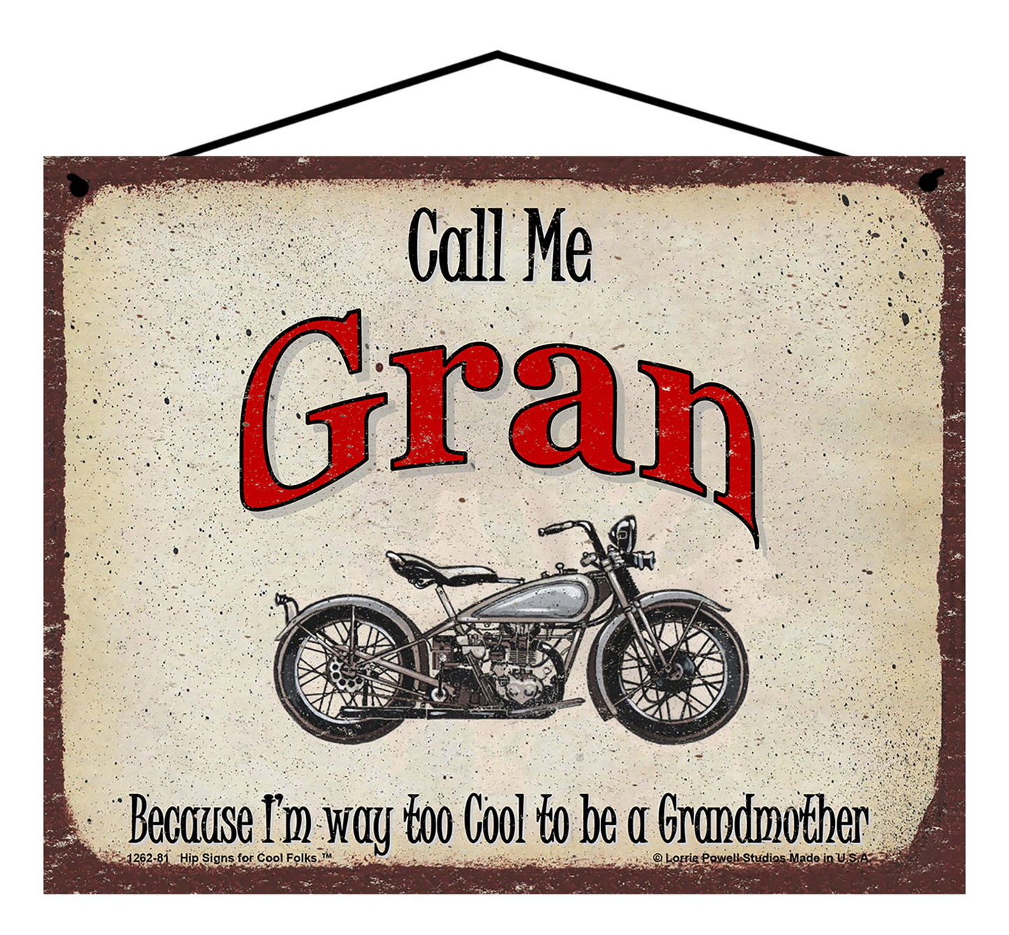 Gran Biker Sign - Call Me Gran Because I'm Way Too Cool To Be A Grandmother