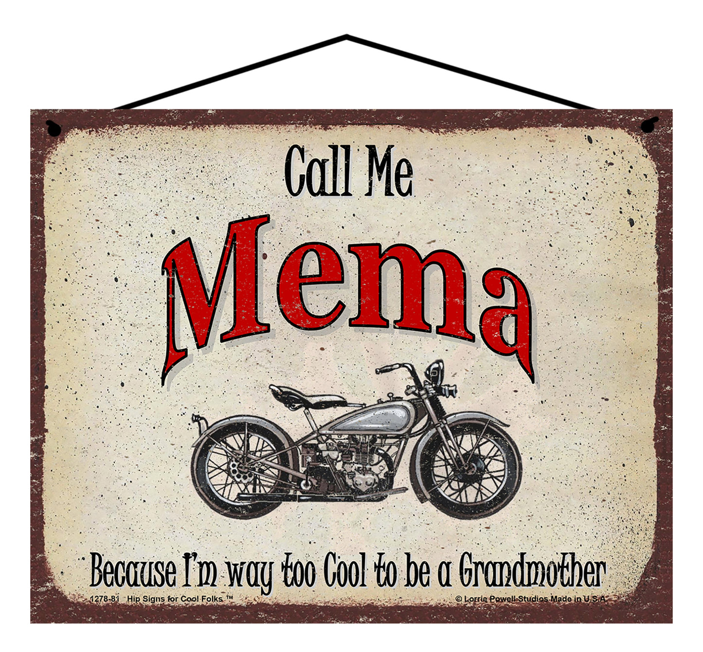 Mema Biker Sign - Call Me Mema Because I'm Way Too Cool To Be A Grandmother