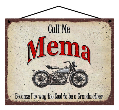 Mema Biker Sign - Call Me Mema Because I'm Way Too Cool To Be A Grandmother