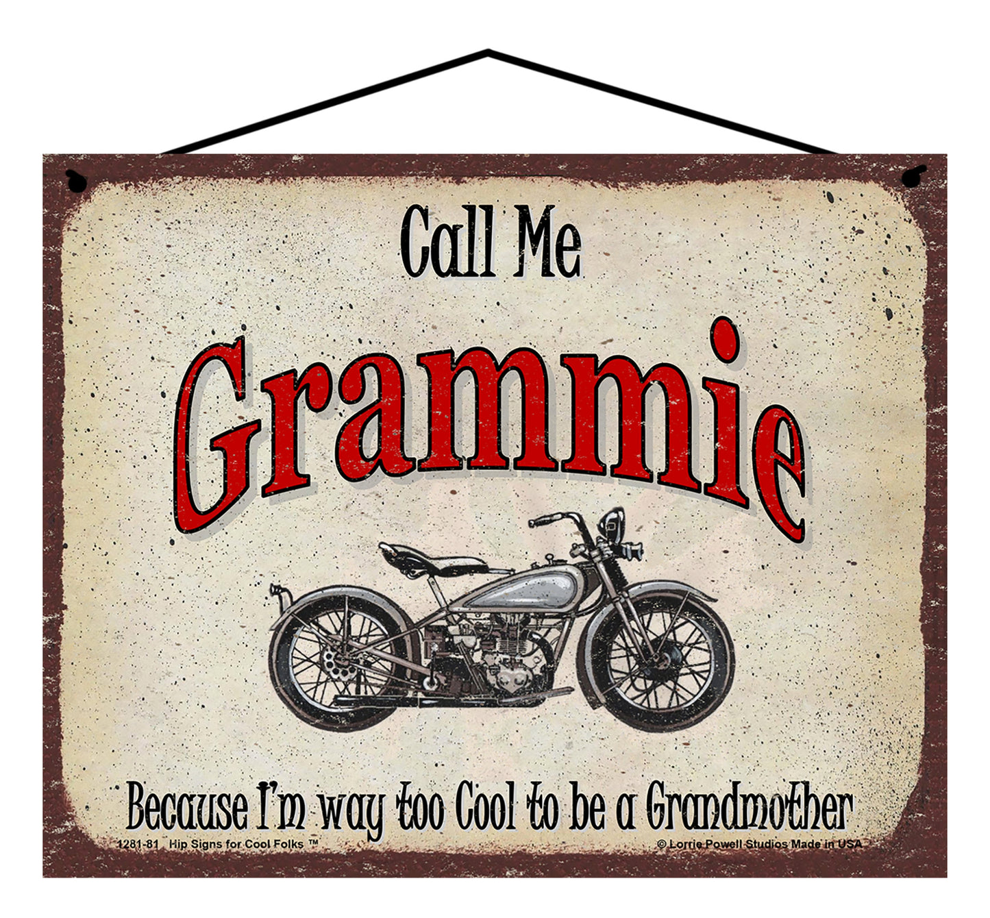 Grammie Biker Sign - Call Me Grammie Because I'm Way Too Cool To Be A Grandmother