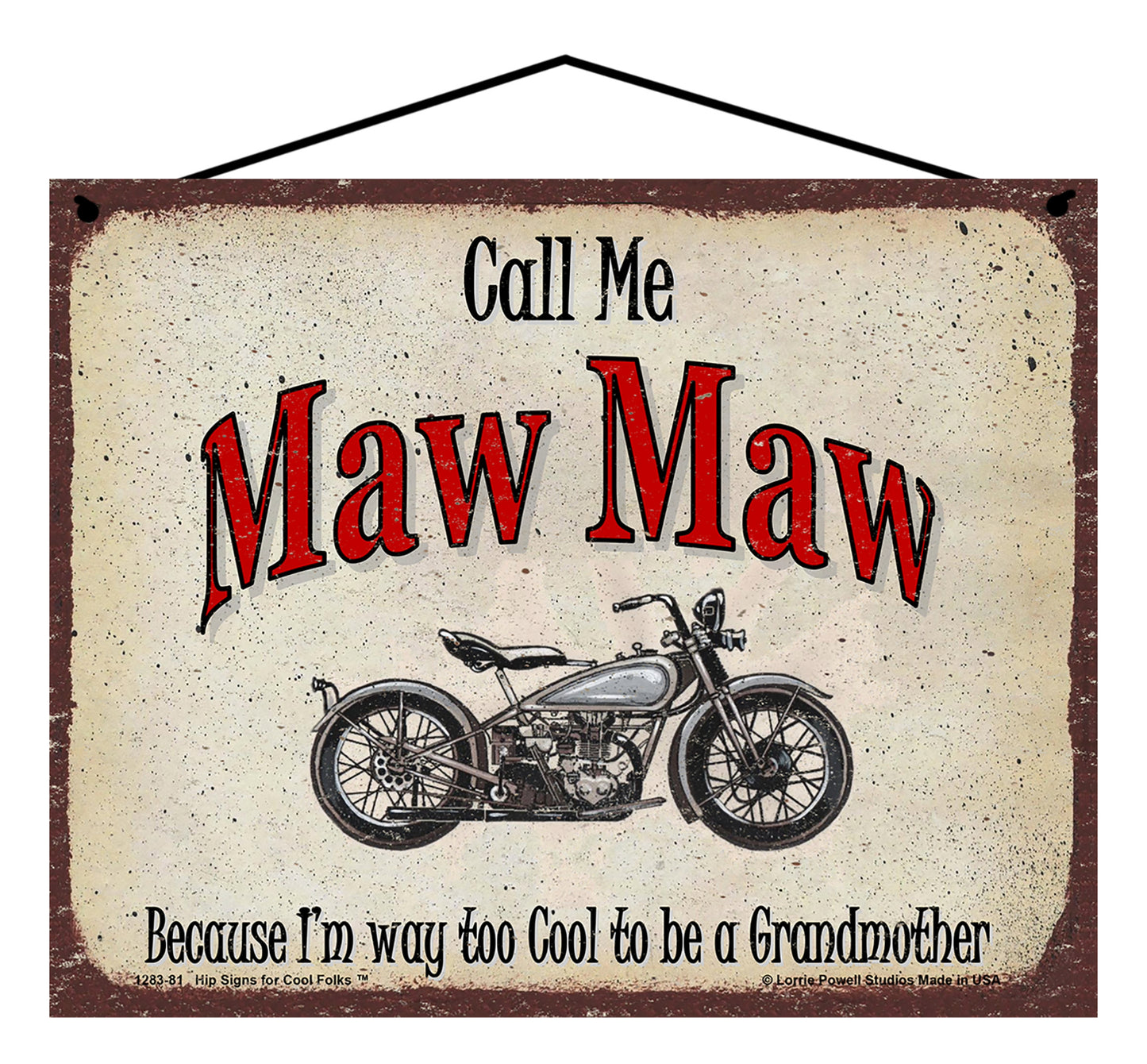 Maw Maw Biker Sign - Call Me Maw Maw Because I'm Way Too Cool To Be A Grandmother
