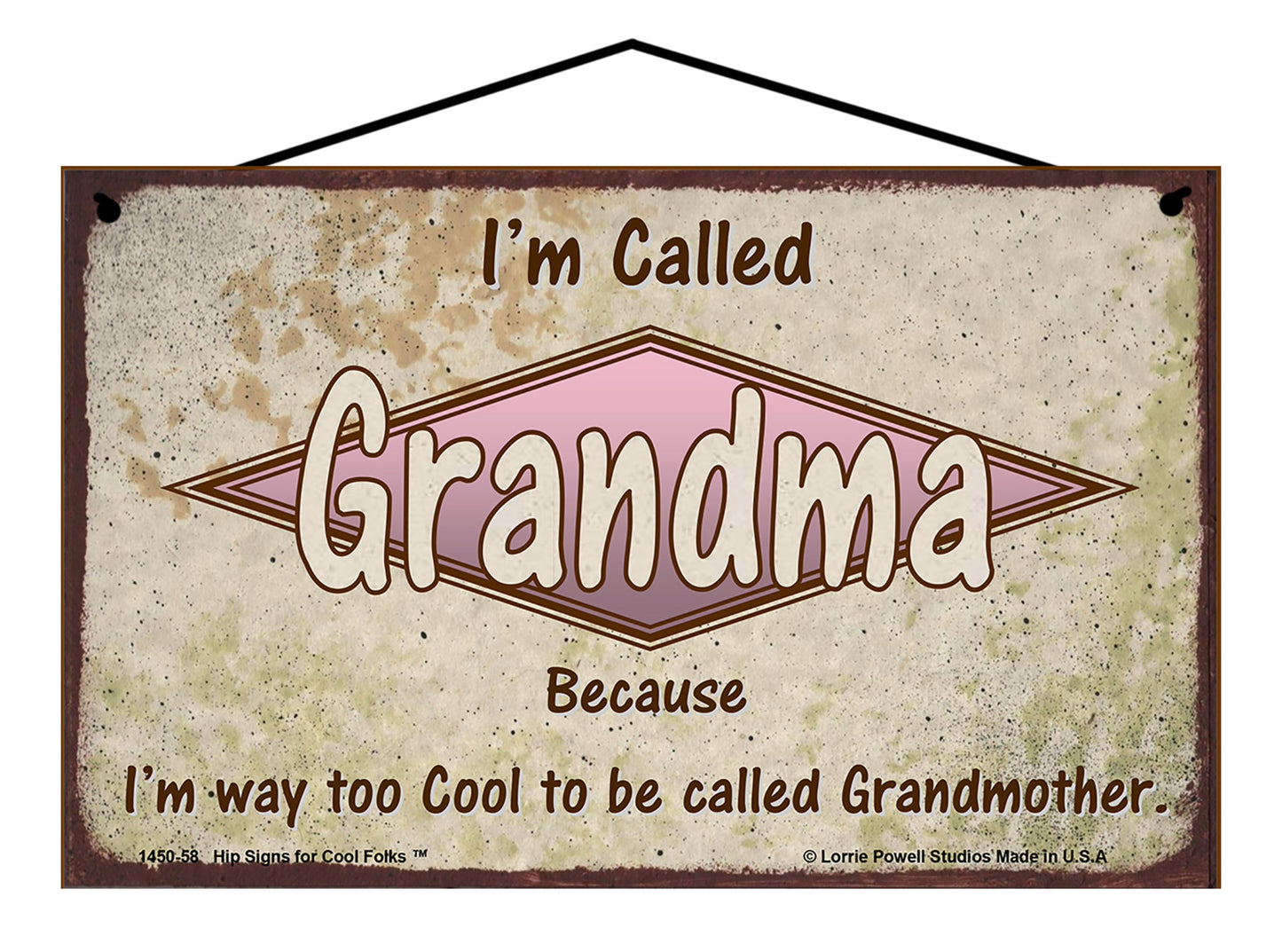 Grandma Retro Sign - I'm Called Grandma Because I'm Way Too Cool To Be Called Grandmother