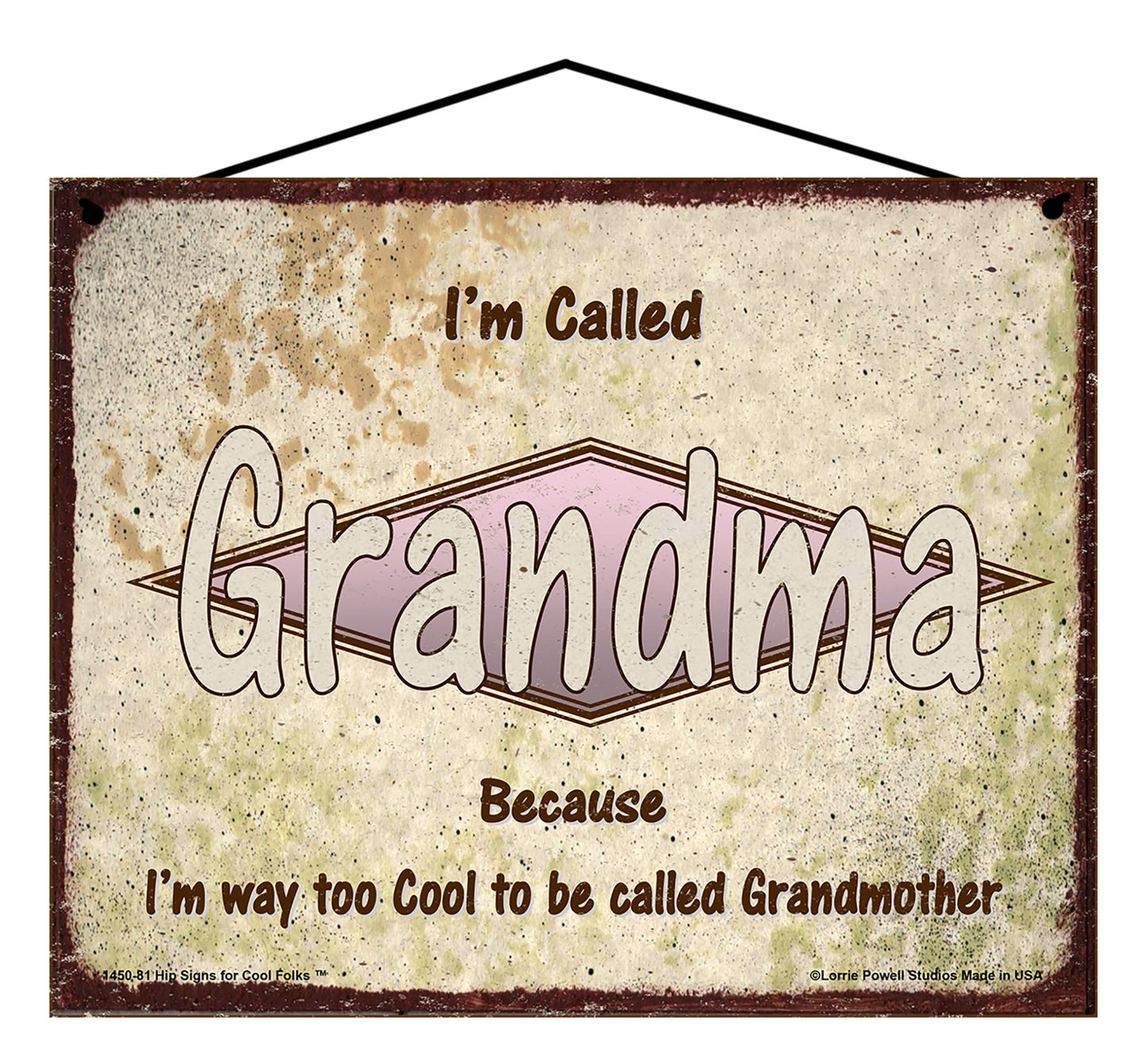 Grandma Retro Sign - I'm Called Grandma Because I'm Way Too Cool To Be Called Grandmother