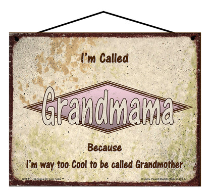 Grandmama Retro Sign - I'm Called Grandmama Because I'm Way Too Cool To Be Called Grandmother