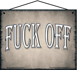 Fuck Off funny rude 8x10 hanging Saucy Sign