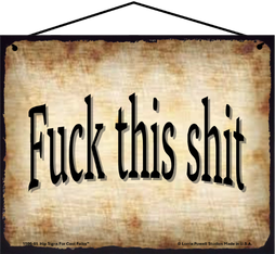 Fuck This Shit funny rude 8x10 hanging Saucy Sign