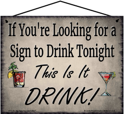 If You're Looking for a Sign to Drink Tonight funny 8x10 bar sign