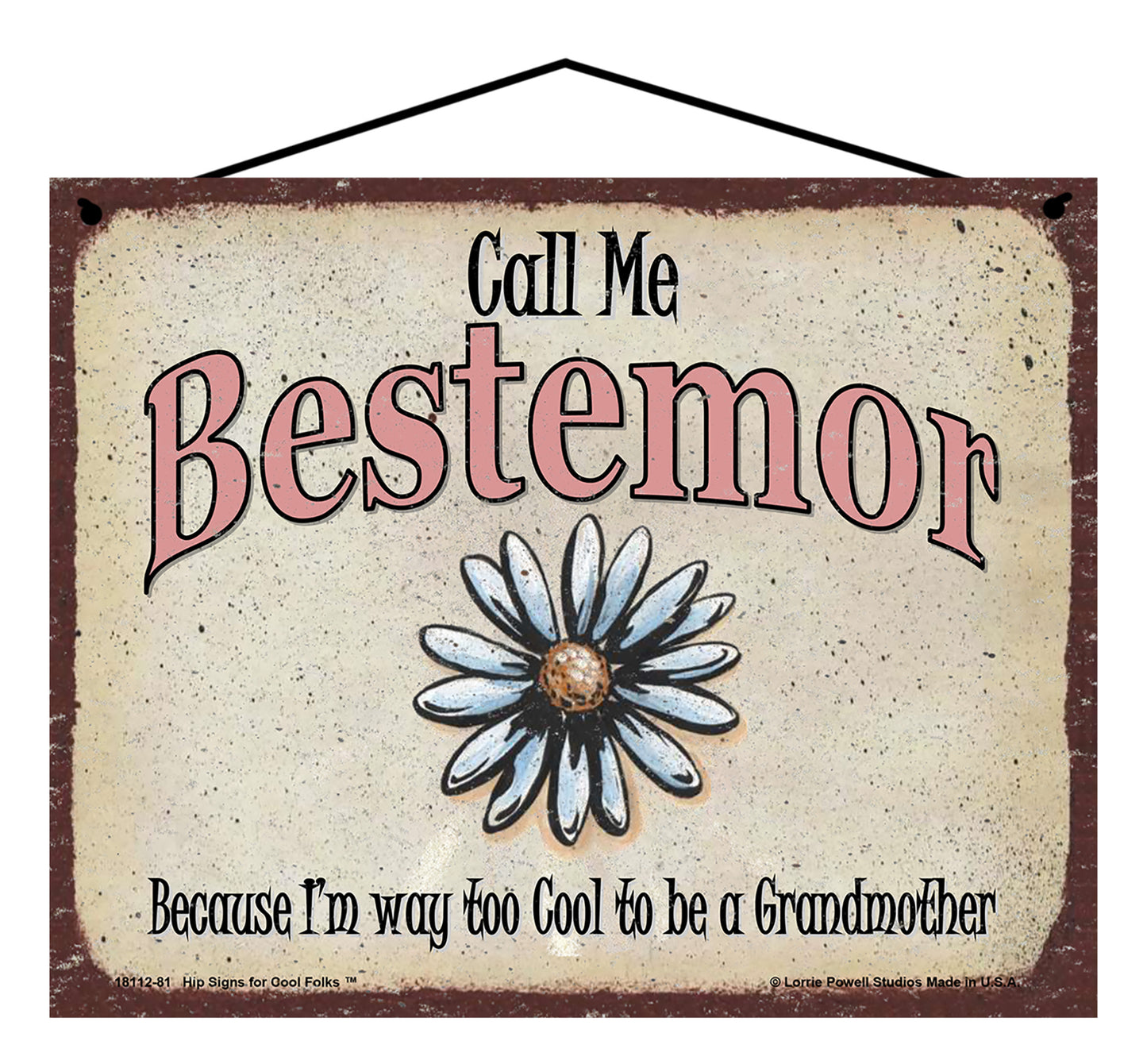 Bestemor Daisy Sign - Call Me Bestemor Because I'm Way Too Cool To Be A Grandmother