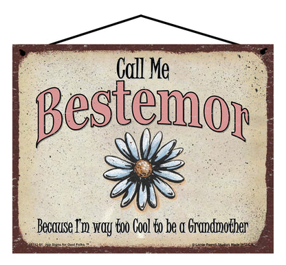 Bestemor Daisy Sign - Call Me Bestemor Because I'm Way Too Cool To Be A Grandmother