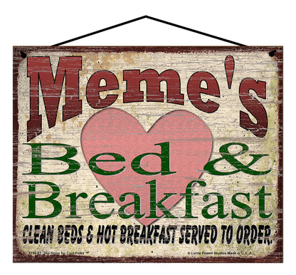Meme B&B Sign - Meme's Bed and Breakfast Clean Beds and Hot Breakfast Served To Order