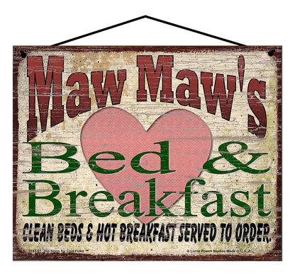 Maw Maw B&B Sign - Maw Maw's Bed and Breakfast Clean Beds and Hot Breakfast Served To Order