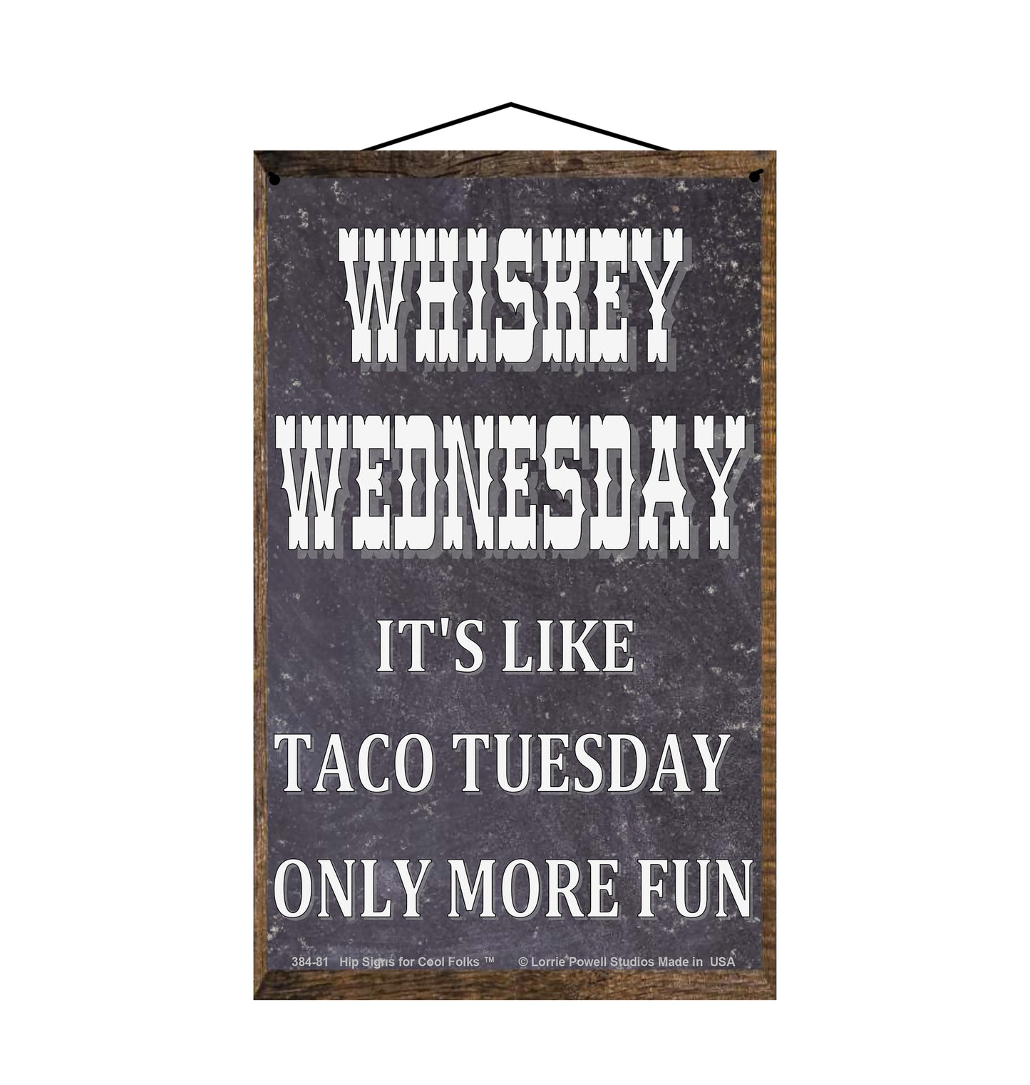 Whiskey Wednesday It's Like Taco Tuesday But More Fun - Vintage Style Sign