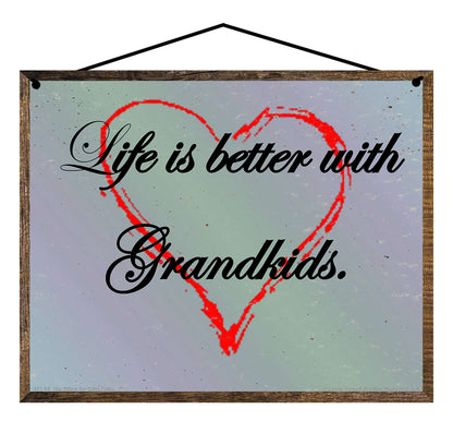 Life Is Better With Grandkids - Vintage Style Sign