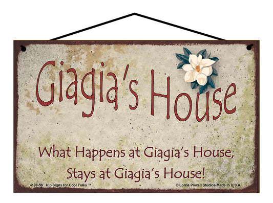 Giagia Magnolia Sign - Giagia's House What Happens at Giagia's House, Stays at Giagia's House!