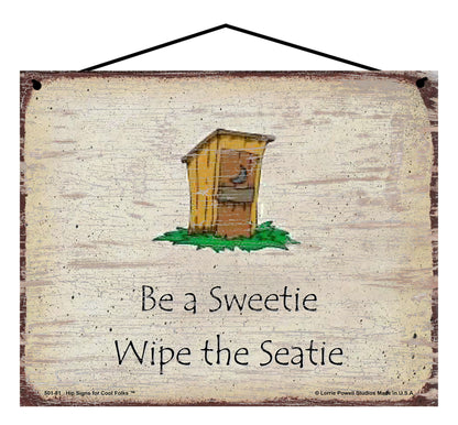 Be a Sweetie Wipe the Seatie - Vintage Style Sign