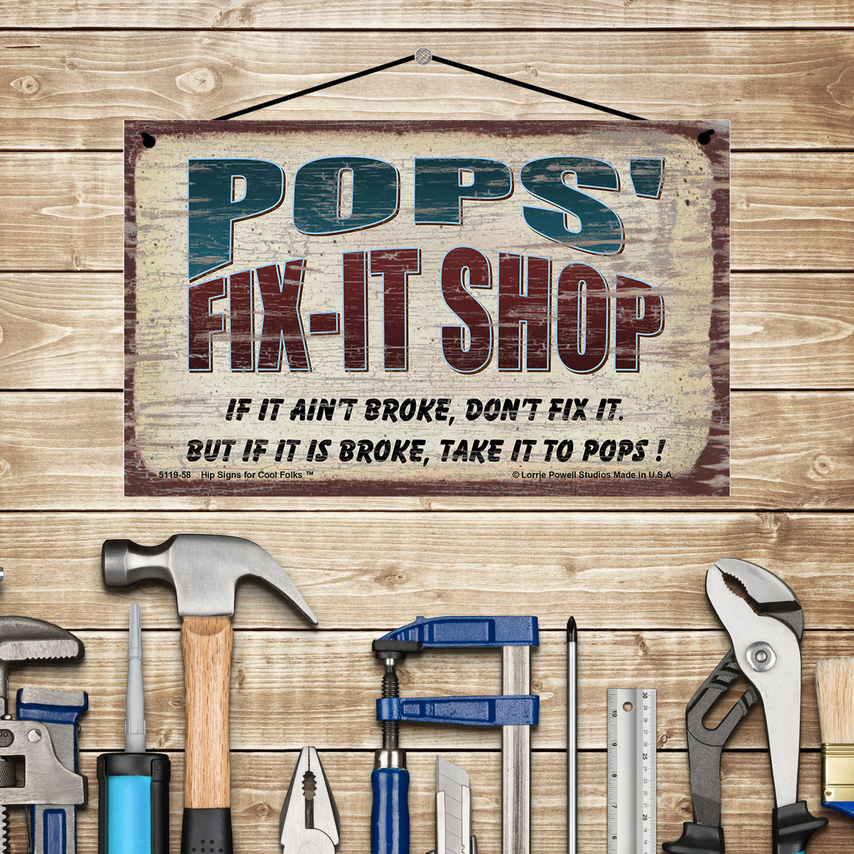 Pops' Fix-It Shop Sign - If It Ain't Broke Don't Fix It But If It Is B ...