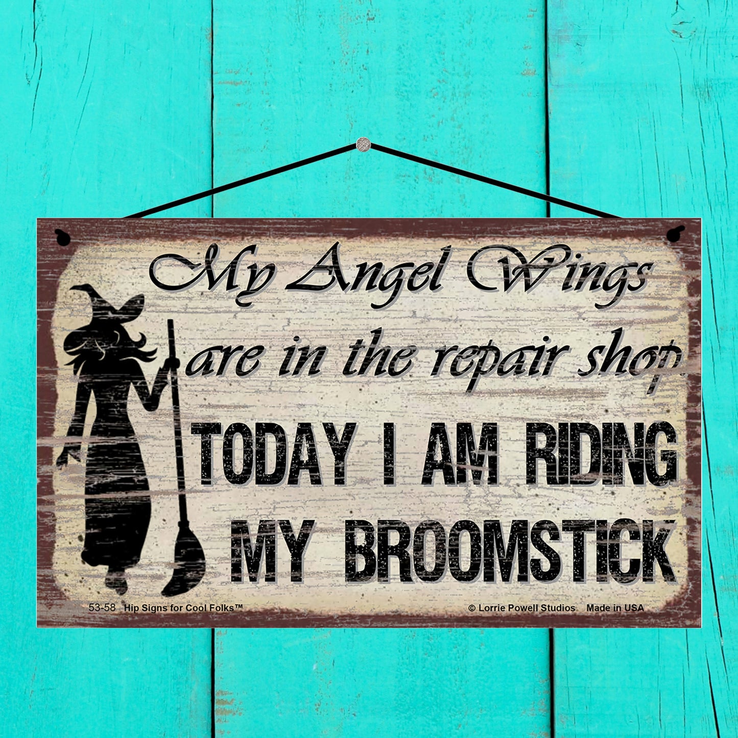 My Angel Wings Are In The Repair Shop Today I Am Riding My Broomstick (Witch Silhouette) - Vintage Style Sign