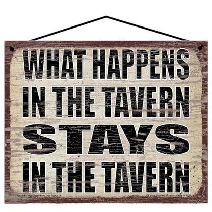 What Happens in the Tavern Stays in the Tavern - Vintage Style Hanging Sign