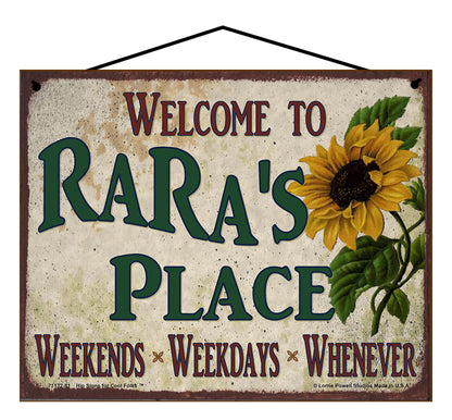 RaRa Sunflower Sign - Welcome to RaRa's Place Weekends, Weekdays, Whenever!