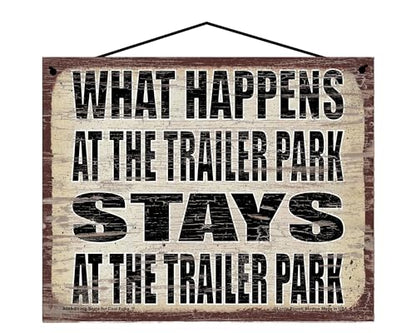 What Happens at the Trailer Park Stays at the Trailer Park - Vintage Style Hanging Sign