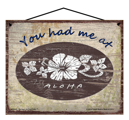 You Had Me At Aloha - Vintage Style Sign