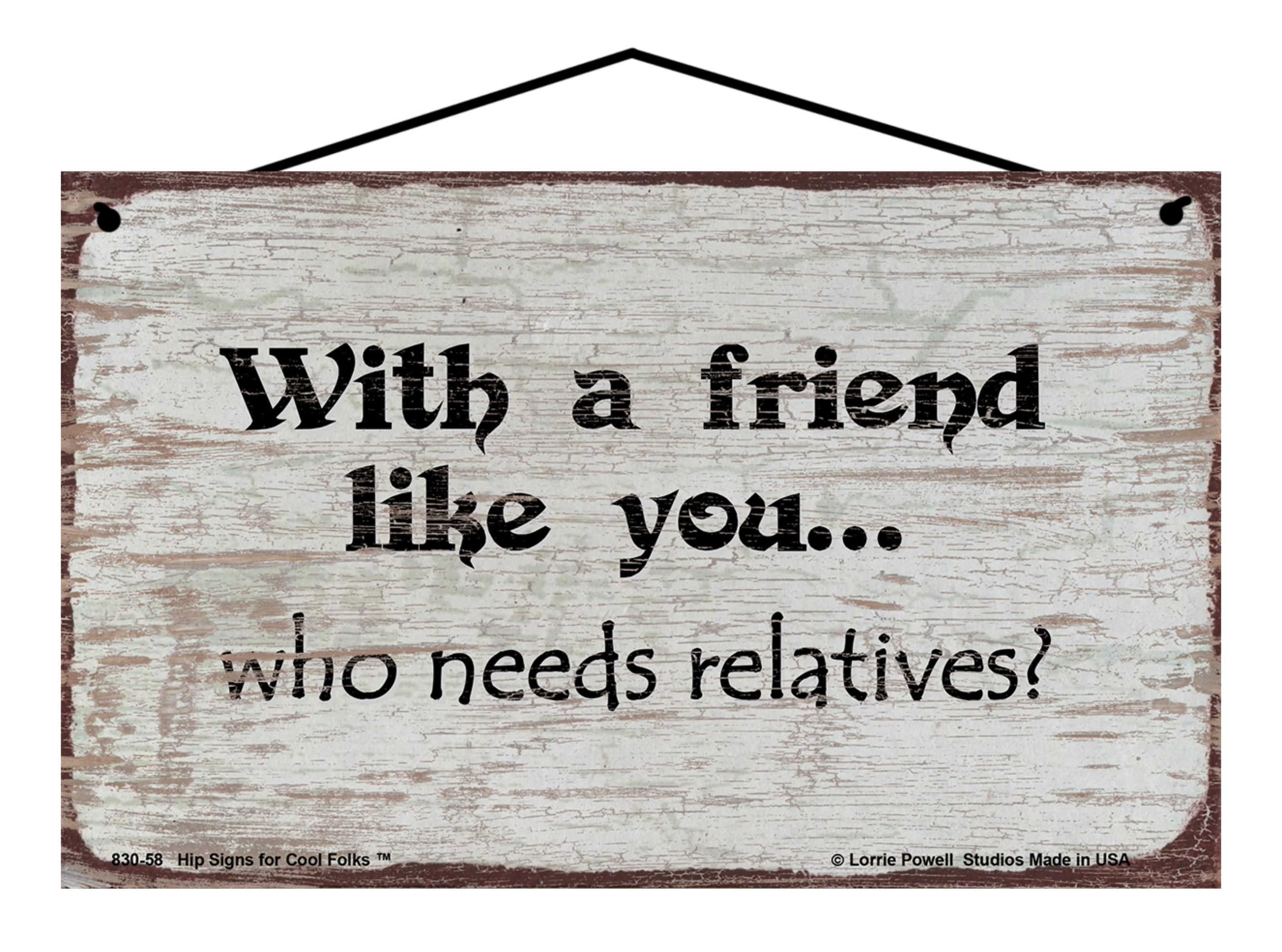 Friend Less Sign Friendship Themed Signs - Funny Quotes for Best Friends, Great Gifts ...