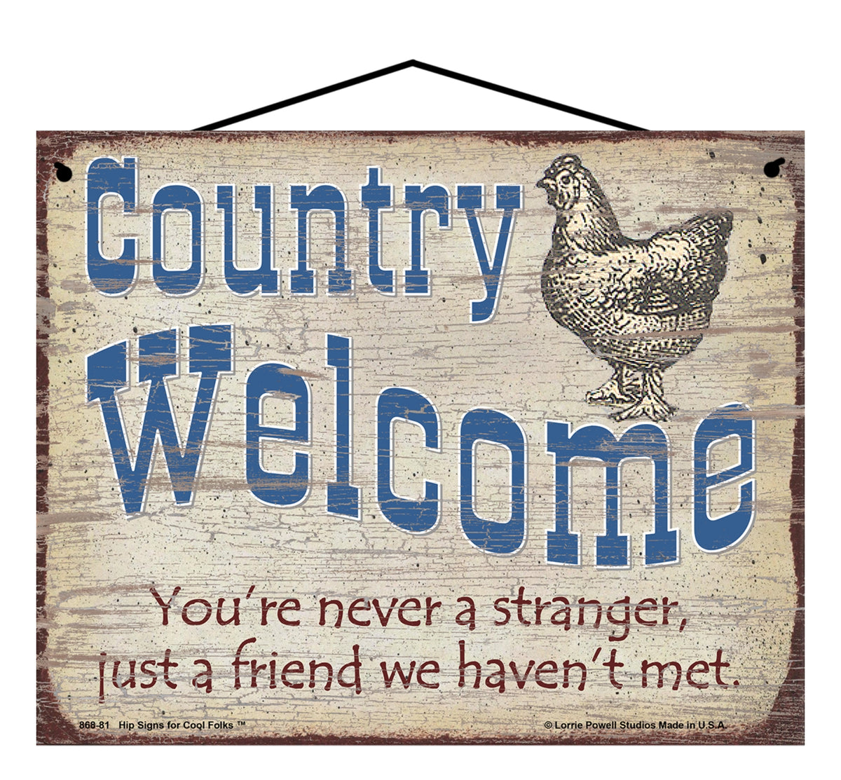 Country Welcome You're Never A Stranger Just A Friend We Haven't Met ...