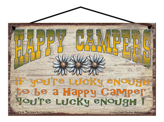 Happy Campers If You're Lucky Enough To Be A Happy Camper You're Lucky Enough - Vintage Style Sign