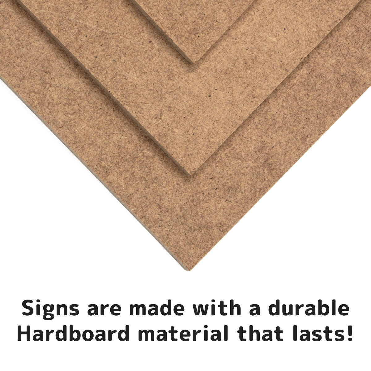 Durable hardboard material used to make Hip Signs hanging signs.  